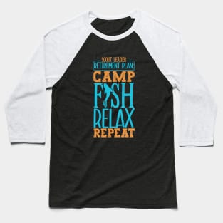 Camping and fishing - Retirement Plan for Scout Leader Baseball T-Shirt